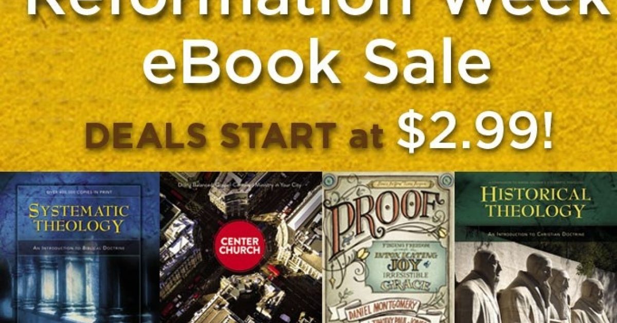 Reformation Week eBook Sale — Deals Starting at… | Zondervan Academic