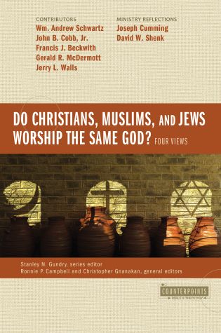 Do Christians, Muslims, and Jews Worship the Same God?: Four Views