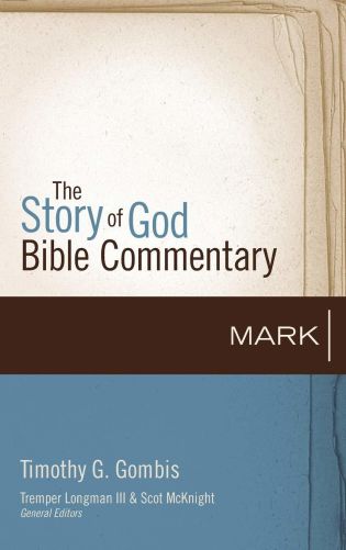 Mark (The Story of God Bible Commentary)