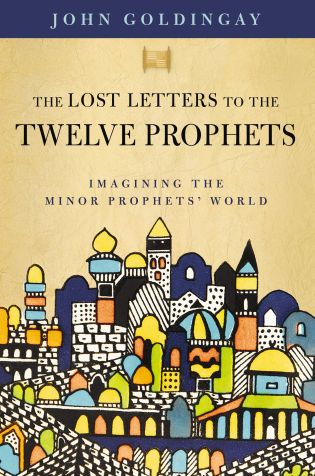 The Lost Letters to the Twelve Prophets